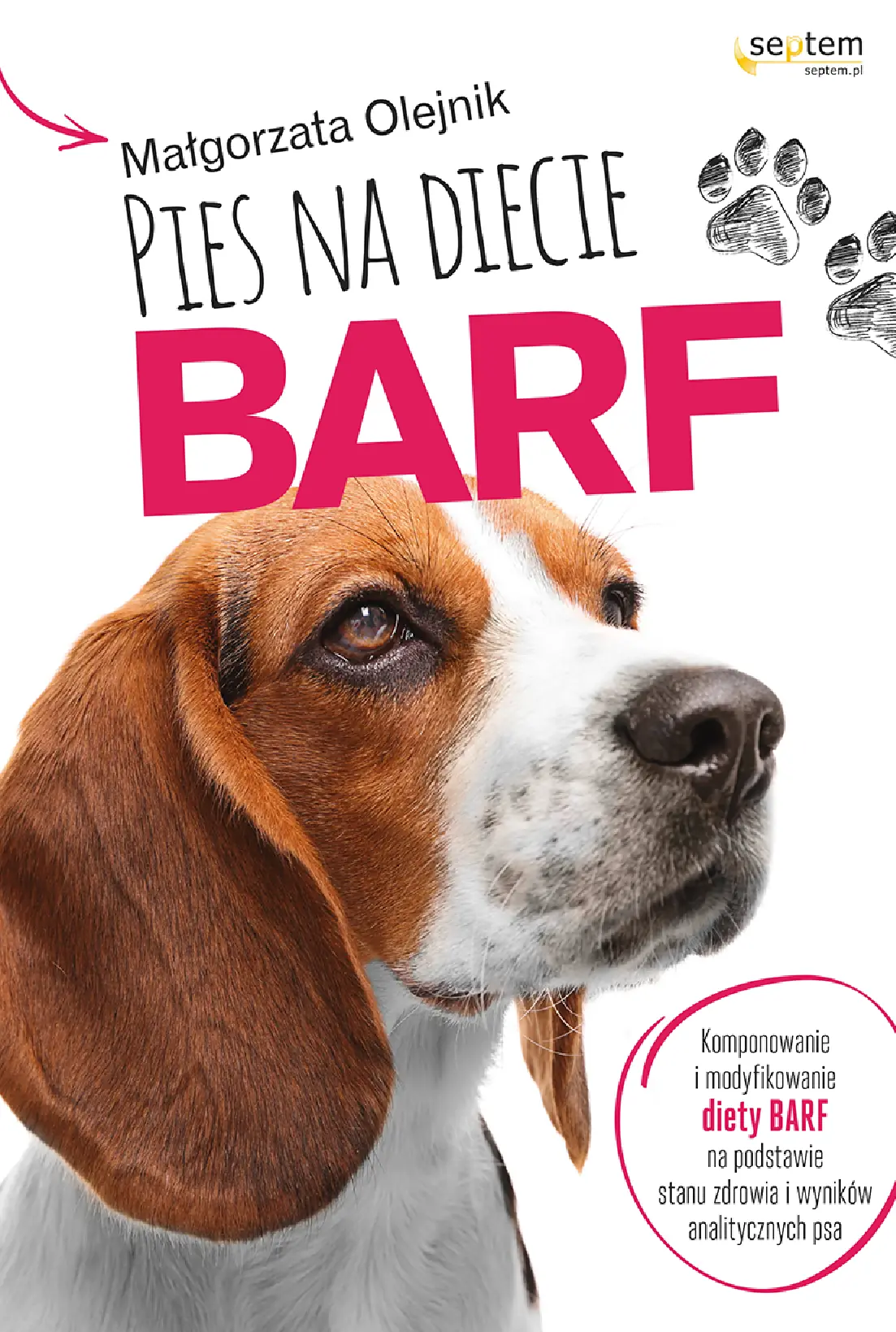 Fragment „Pies na diecie BARF. Komponowanie i modyfikowanie diety BARF na podstawie stanu zdrowia i wyników analitycznych psa” — strona 1 z 24