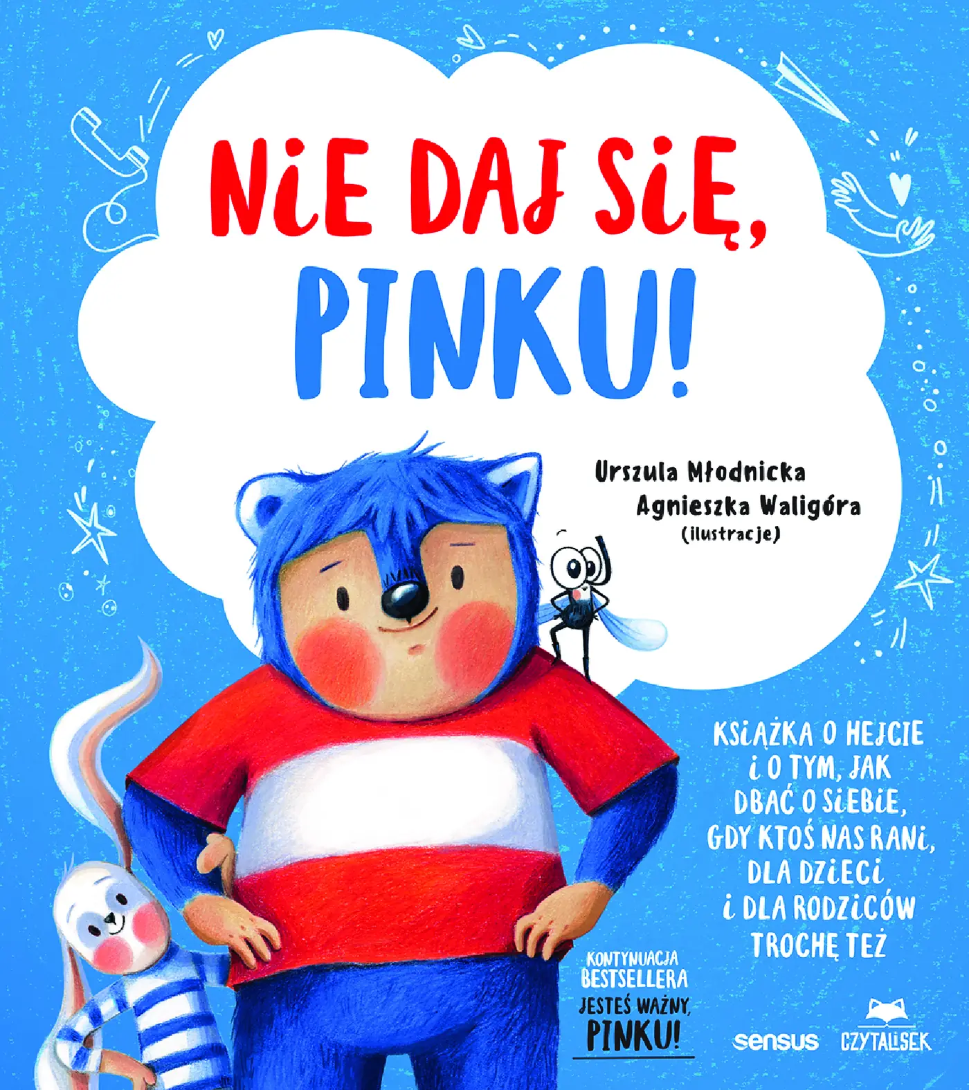 Fragment „Nie daj się, Pinku! Książka o hejcie i o tym, jak dbać o siebie, gdy ktoś nas rani, dla dzieci i dla rodziców trochę też” — strona 1 z 16