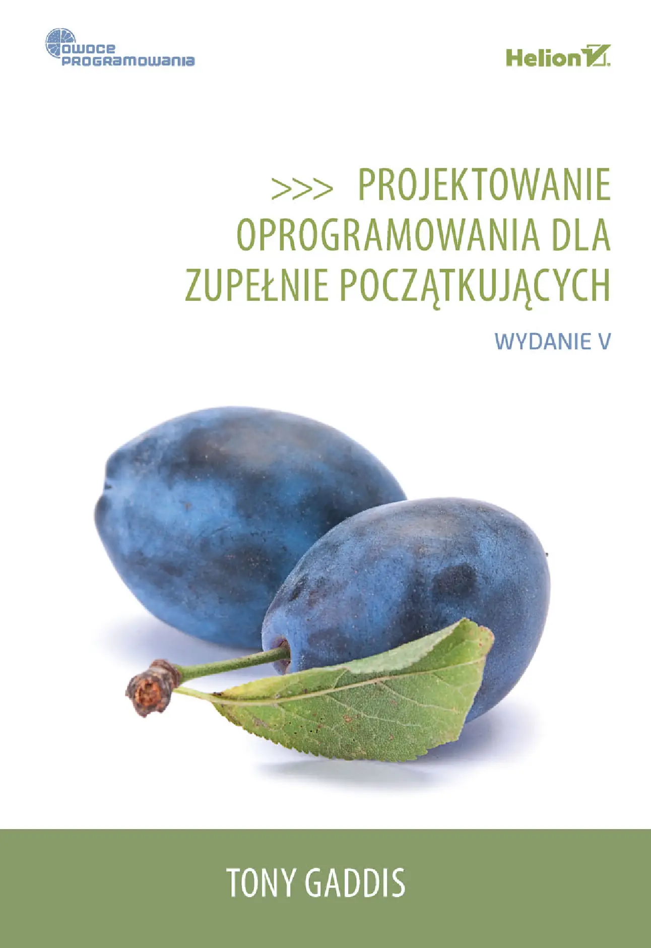 Fragment „Projektowanie oprogramowania dla zupełnie początkujących. Owoce programowania. Wydanie V” — strona 1 z 30