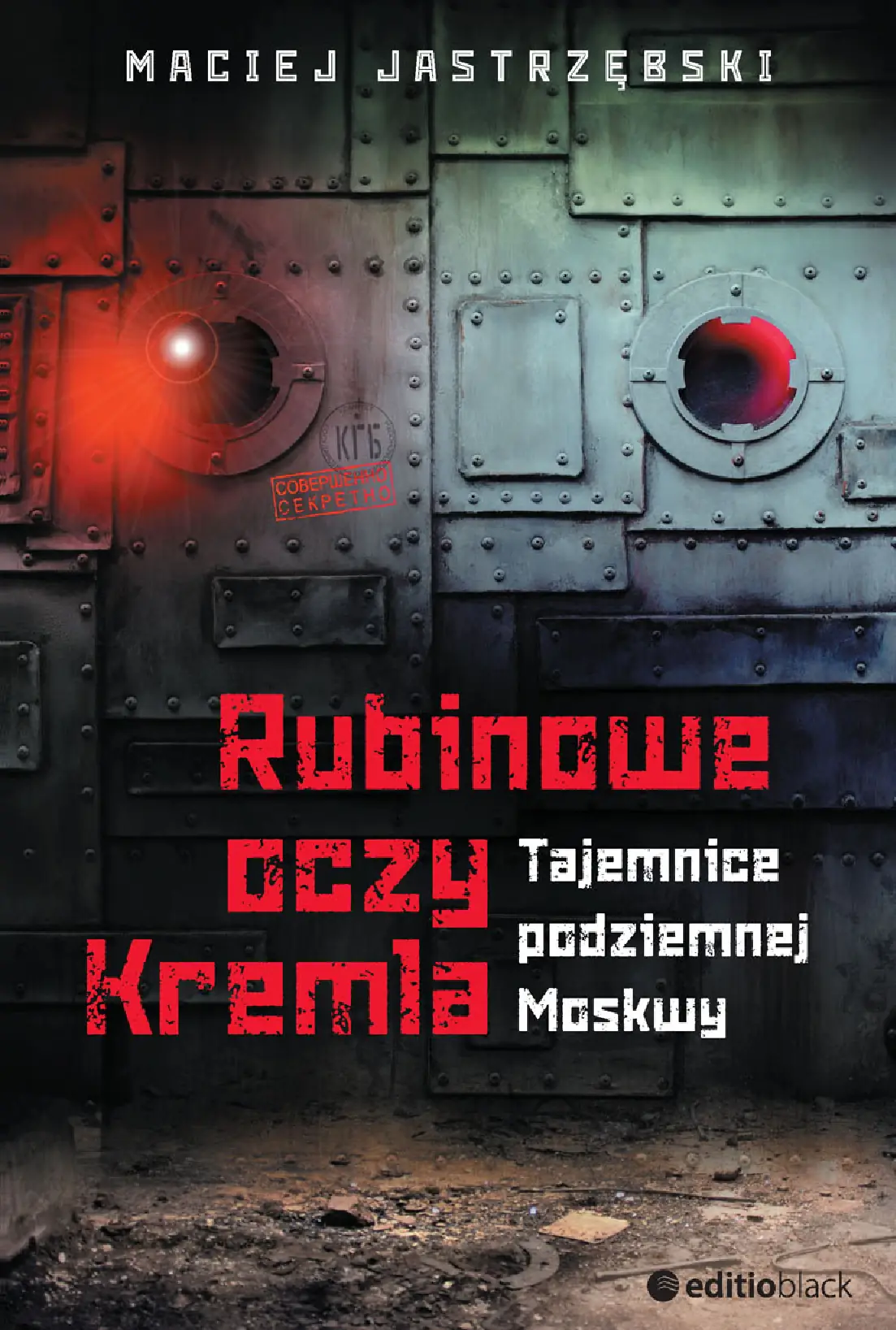 Fragment „Rubinowe oczy Kremla. Tajemnice podziemnej Moskwy” — strona 1 z 18