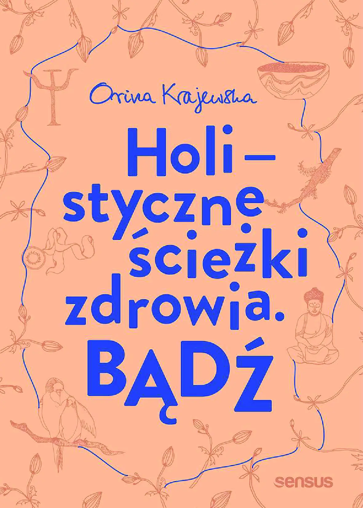 Fragment „Bądź. Holistyczne ścieżki zdrowia” — strona 1 z 16