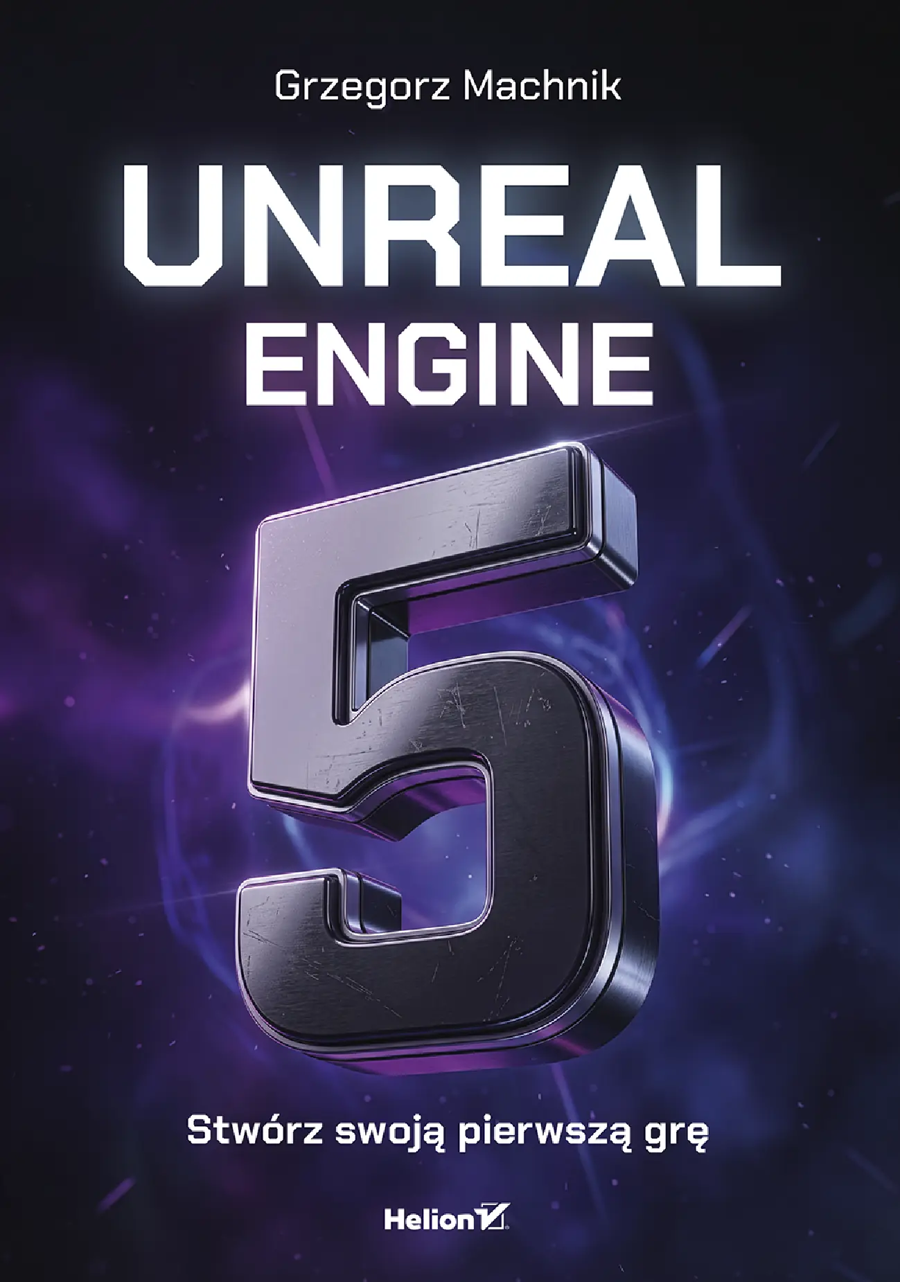Fragment „Unreal Engine 5. Stwórz swoją pierwszą grę” — strona 1 z 26