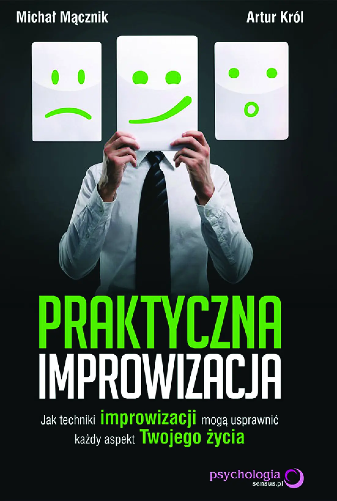 Fragment „Praktyczna improwizacja. Jak techniki improwizacji mogą usprawnić każdy aspekt Twojego życia” — strona 1 z 22