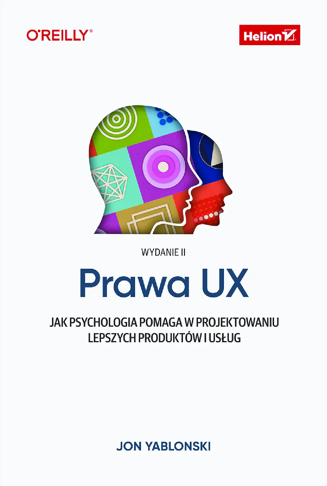 Fragment „Prawa UX. Jak psychologia pomaga w projektowaniu lepszych produktów i usług. Wydanie II” — strona 1 z 16