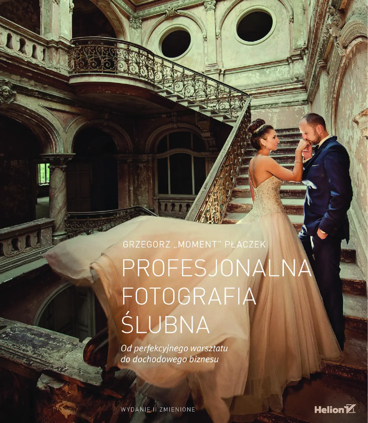 Fragment „Profesjonalna fotografia ślubna. Od perfekcyjnego warsztatu do dochodowego biznesu. Wydanie II zmienione” — strona 1 z 12