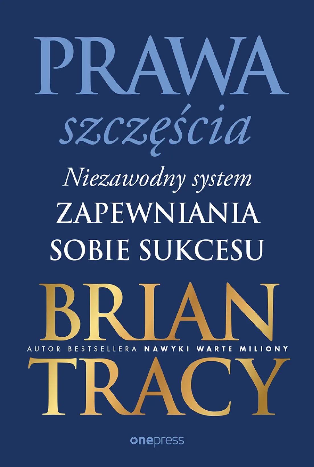 Fragment „Prawa szczęścia. Niezawodny system zapewniania sobie sukcesu” — strona 1 z 26