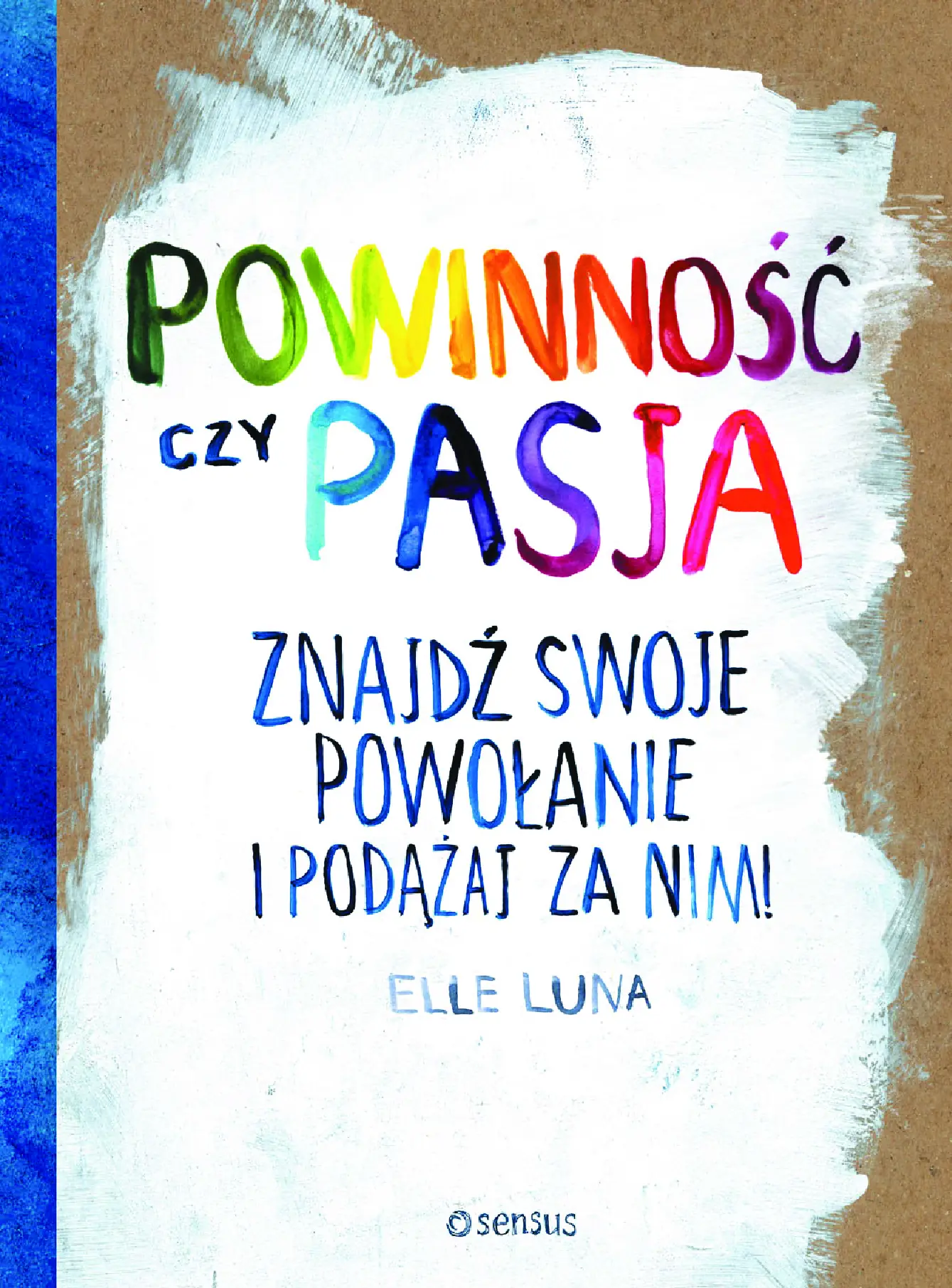 Fragment „Powinność czy pasja. Znajdź swoje powołanie i podążaj za nim!” — strona 1 z 30