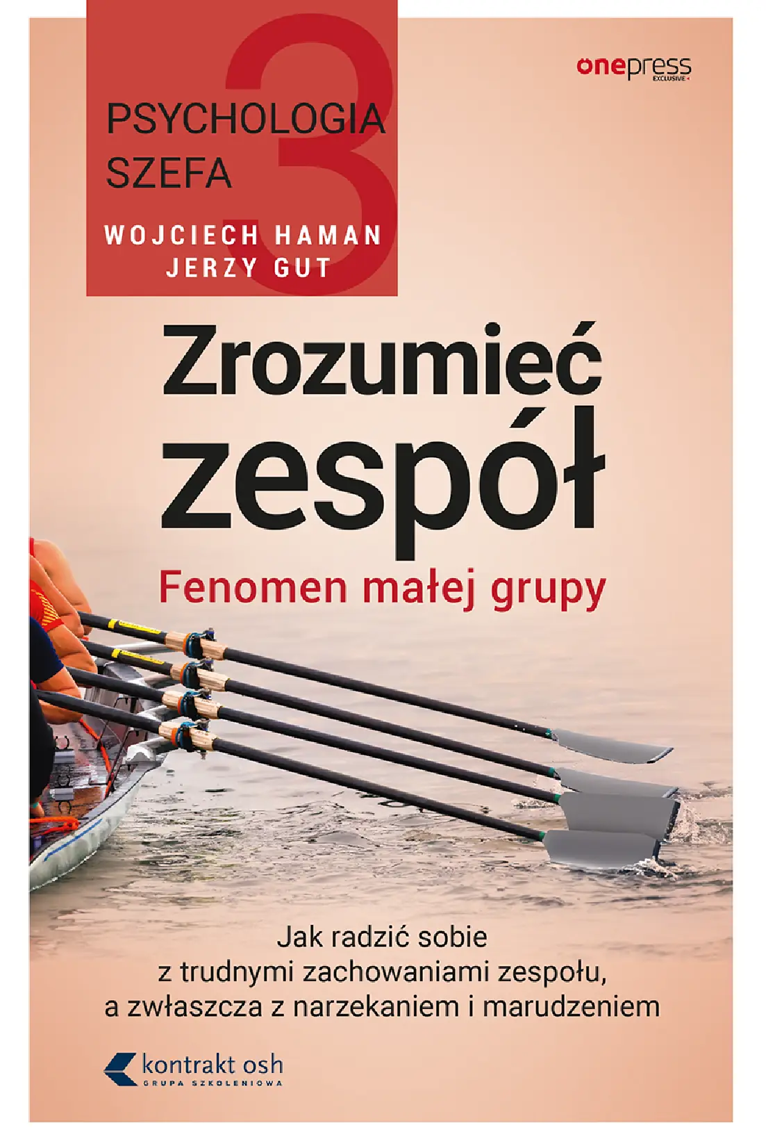 Fragment „Psychologia szefa 3. Zrozumieć zespół. Fenomen małej grupy” — strona 1 z 20