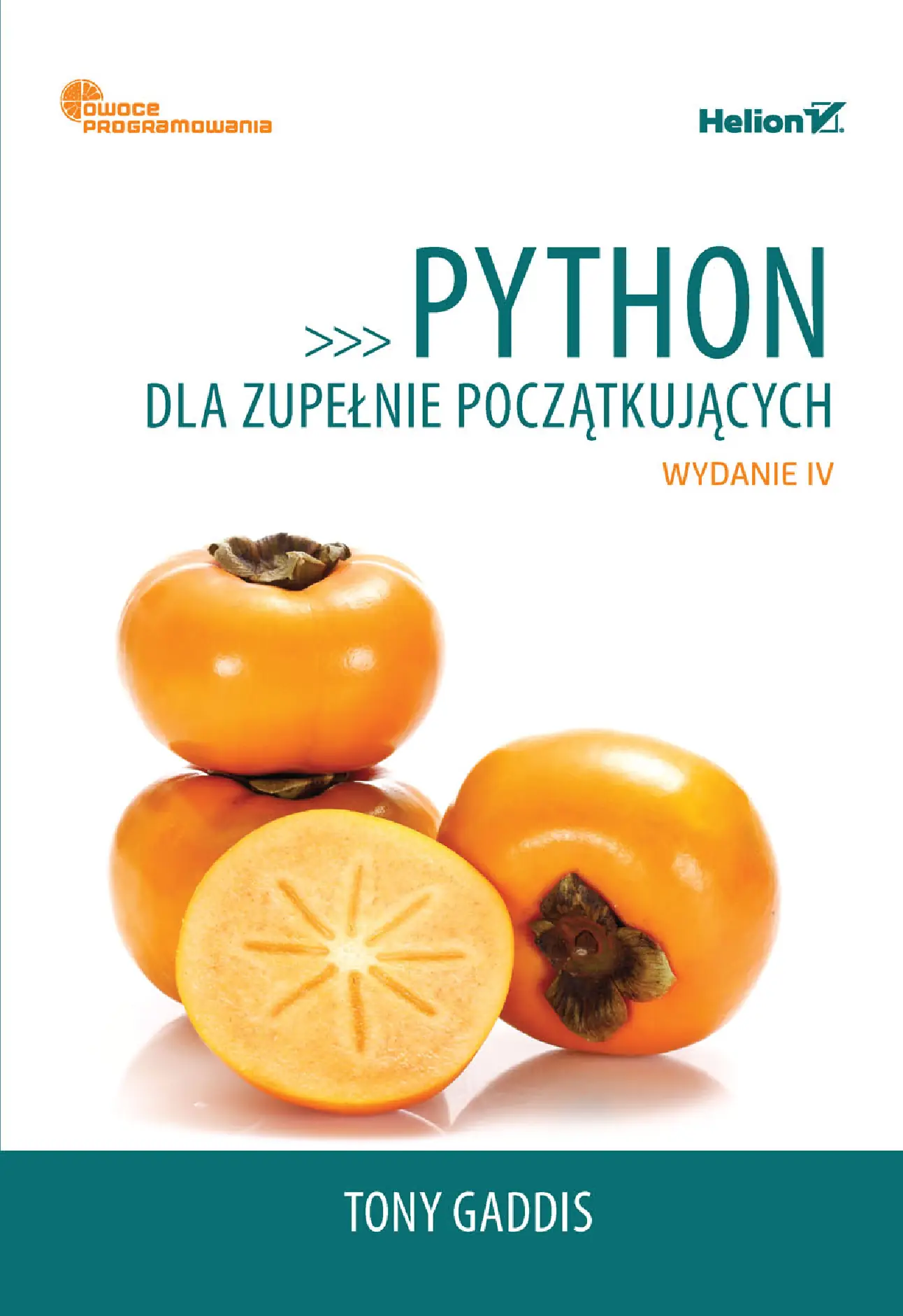 Fragment „Python dla zupełnie początkujących. Owoce programowania. Wydanie IV” — strona 1 z 30