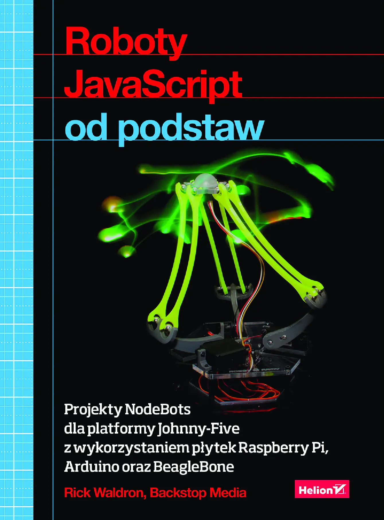 Fragment „Roboty JavaScript od podstaw. Projekty NodeBots dla platformy Johnny-Five z wykorzystaniem płytek Raspberry Pi, Arduino oraz BeagleBone” — strona 1 z 30