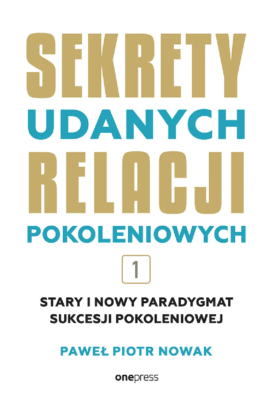 Fragment „Sekrety udanych relacji pokoleniowych. Tom 1” — strona 1 z 18