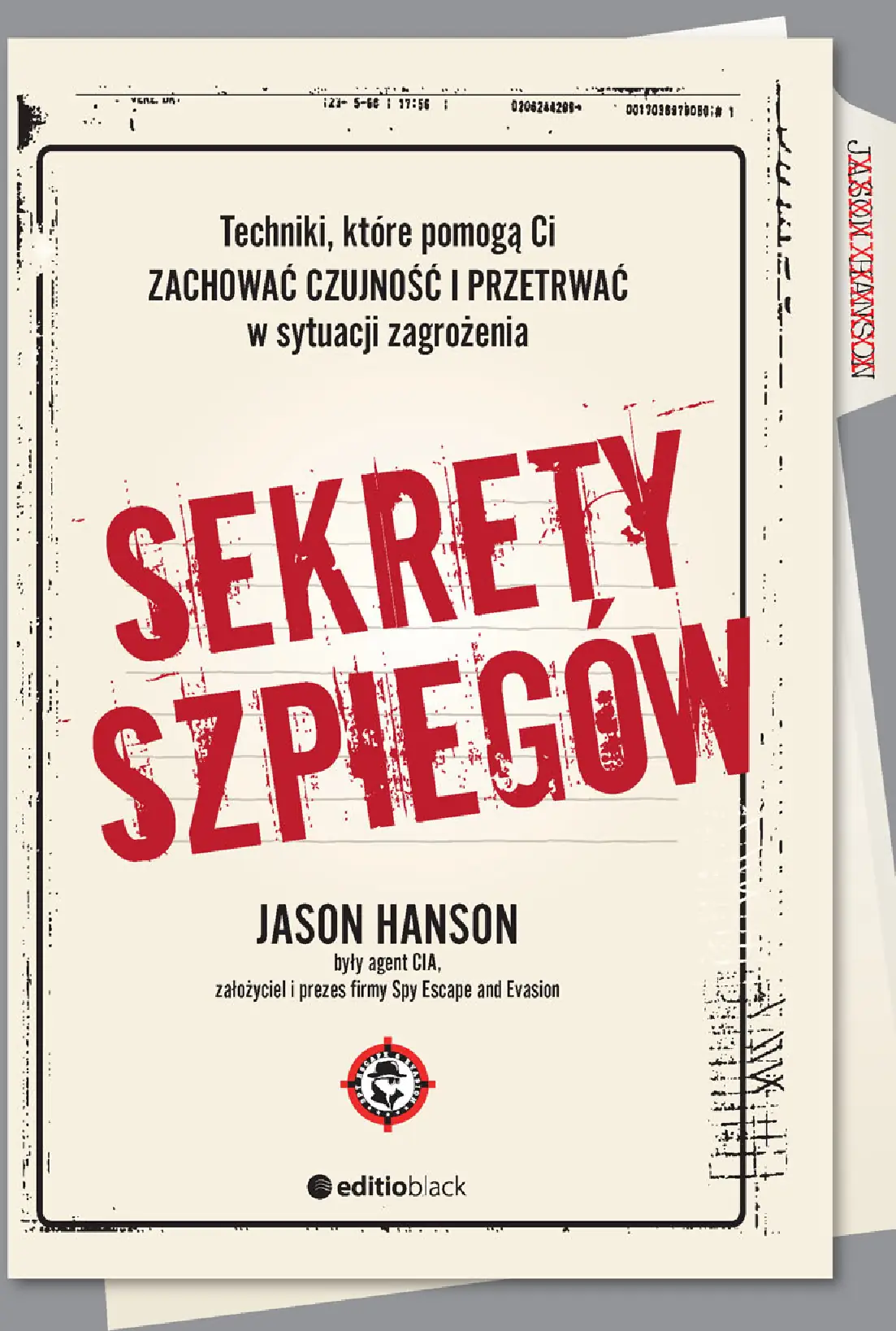 Fragment „Sekrety szpiegów. Techniki, które pomogą Ci zachować czujność i przetrwać w sytuacji zagrożenia” — strona 1 z 30