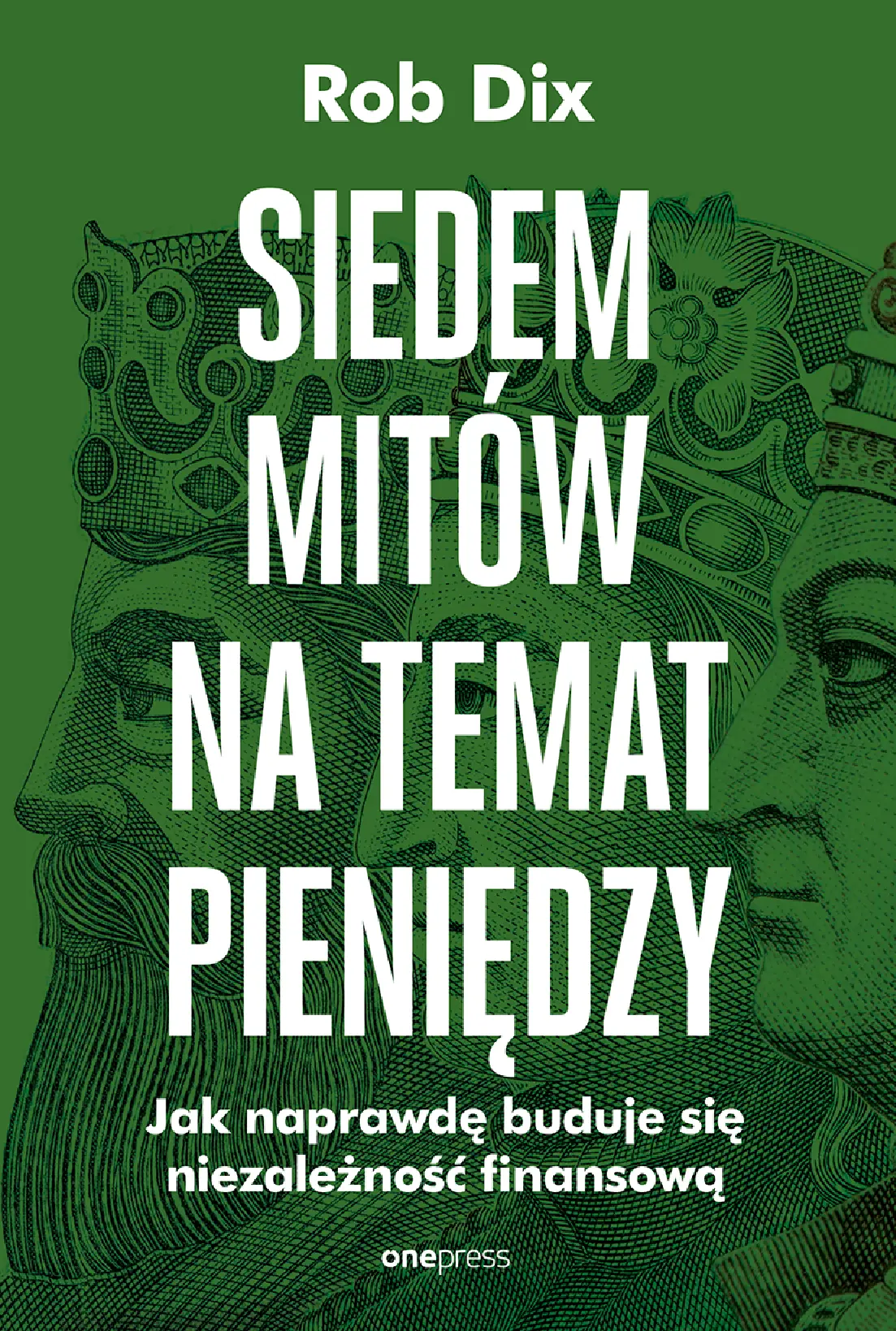 Fragment „Siedem mitów na temat pieniędzy. Jak naprawdę buduje się niezależność finansową” — strona 1 z 22
