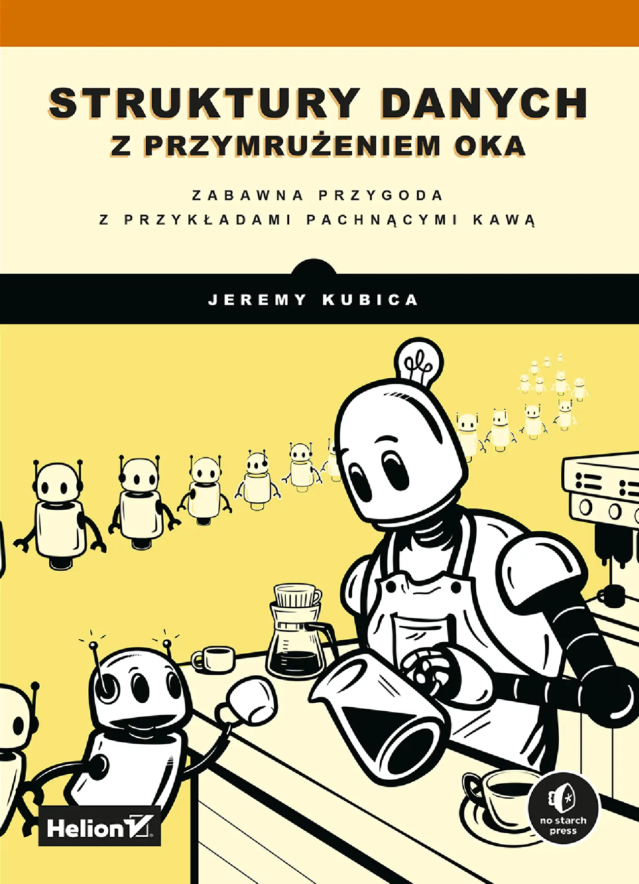Fragment „Struktury danych z przymrużeniem oka. Zabawna przygoda z przykładami pachnącymi kawą” — strona 1 z 26
