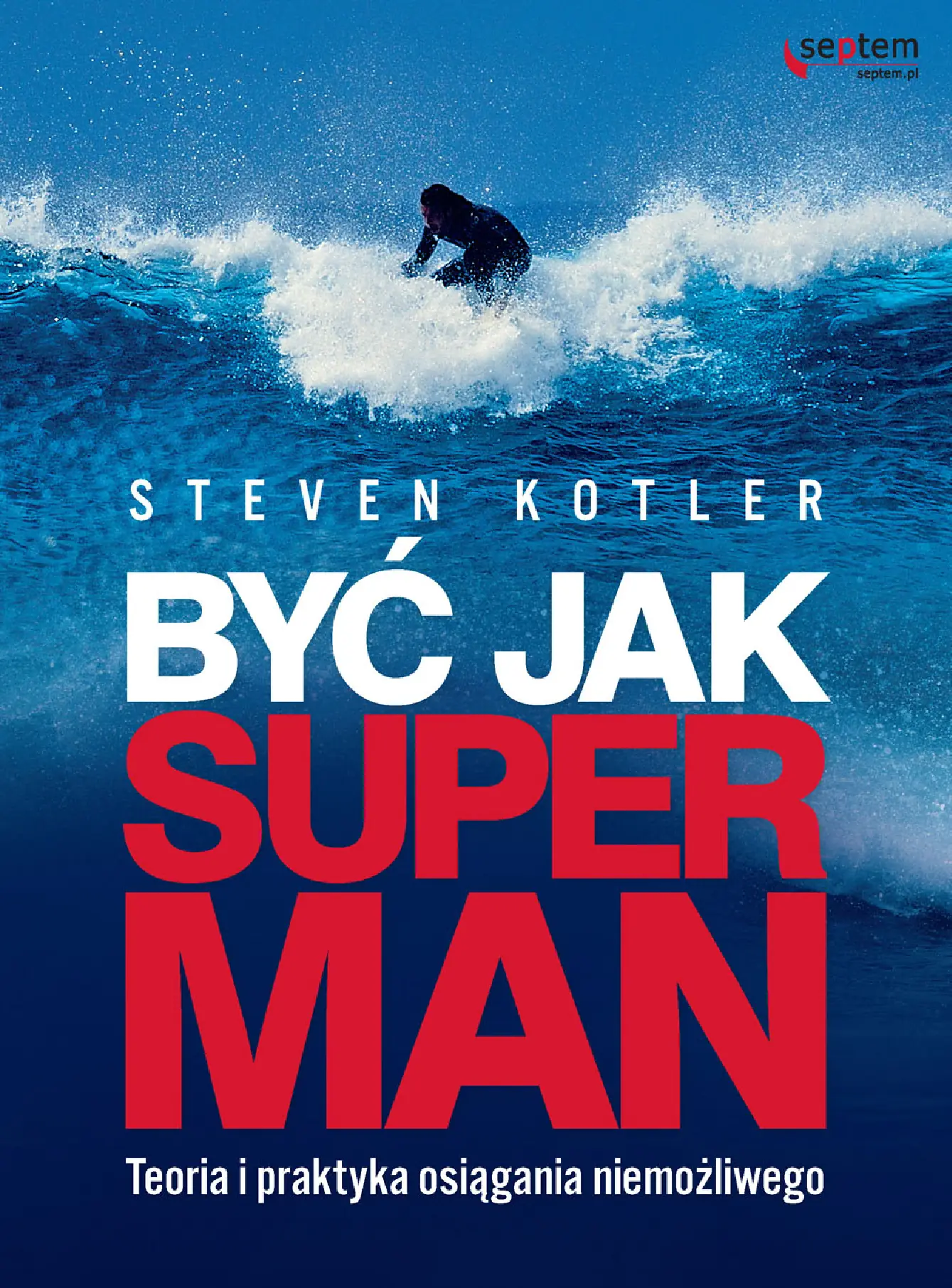 Fragment „Być jak Superman. Teoria i praktyka osiągania niemożliwego” — strona 1 z 16