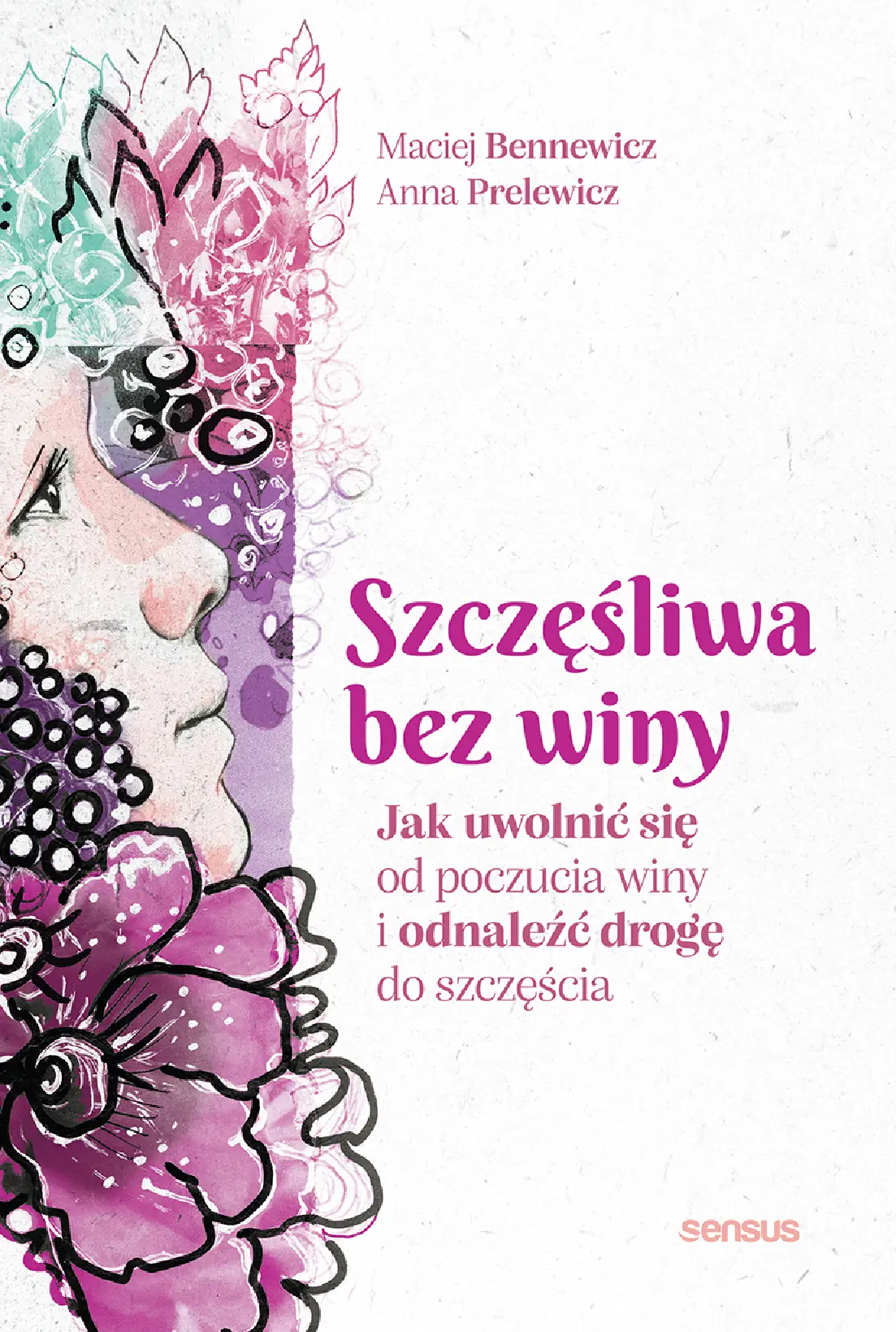 Fragment „Szczęśliwa bez winy. Jak uwolnić się od poczucia winy i odnaleźć drogę do szczęścia” — strona 1 z 26