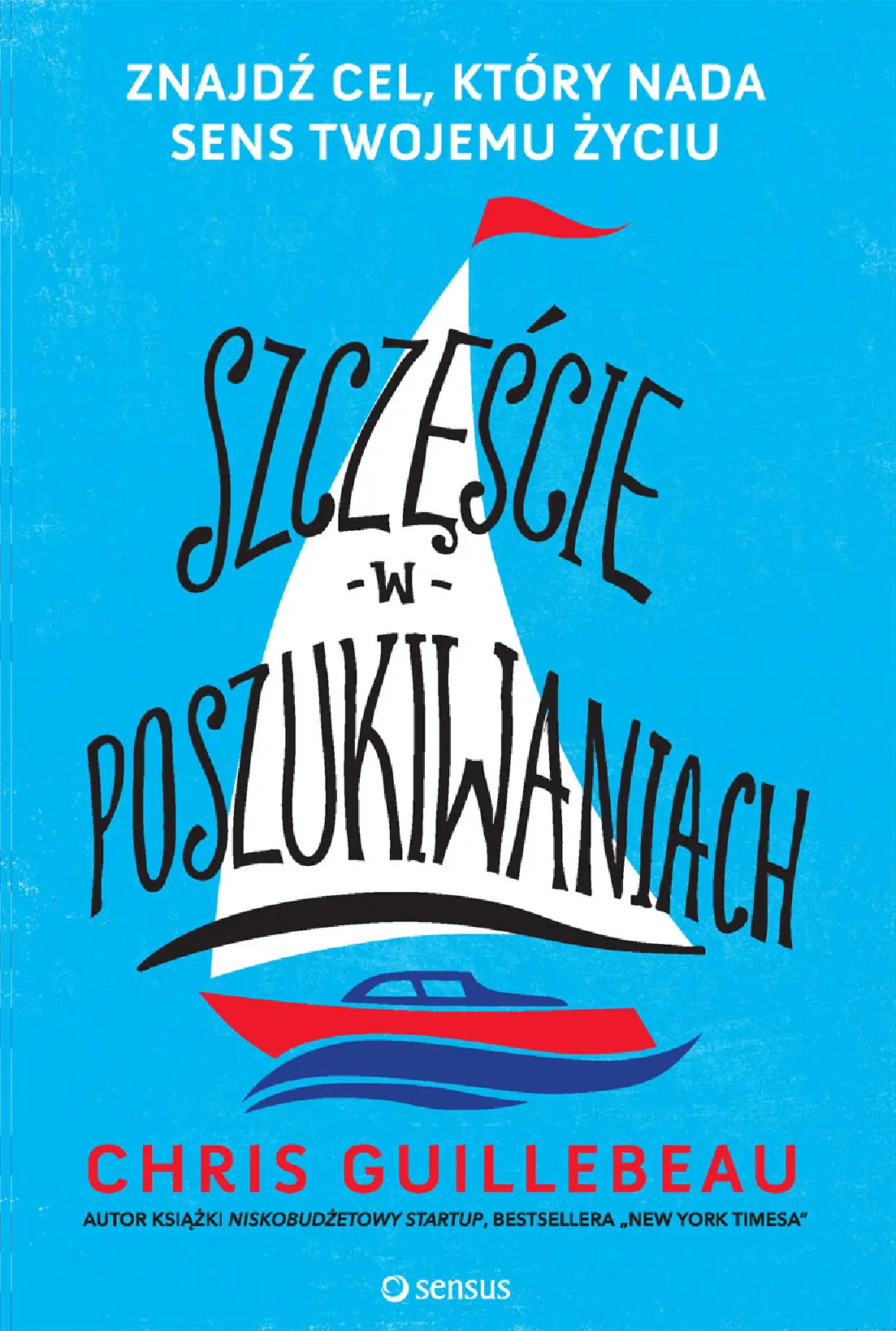 Fragment „Szczęście w poszukiwaniach. Znajdź cel, który nada sens Twojemu życiu” — strona 1 z 16
