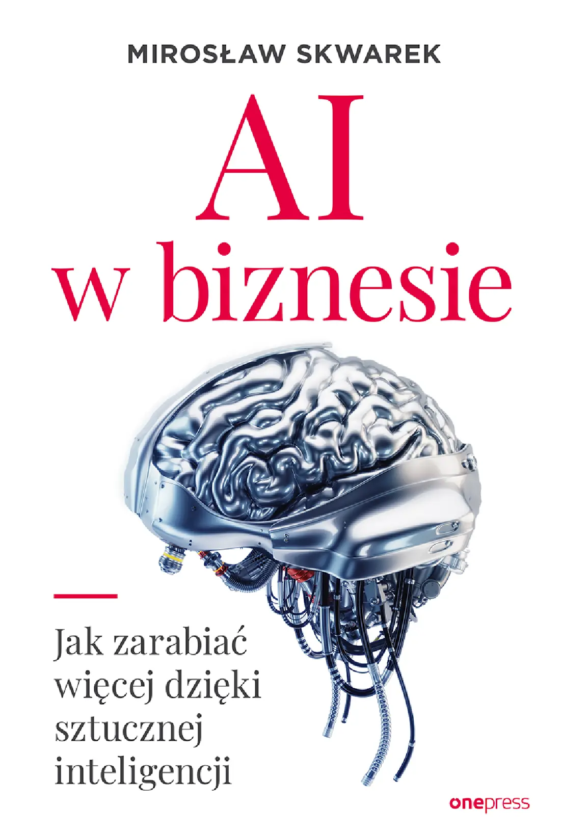 Fragment „AI w biznesie. Jak zarabiać więcej dzięki sztucznej inteligencji” — strona 1 z 24