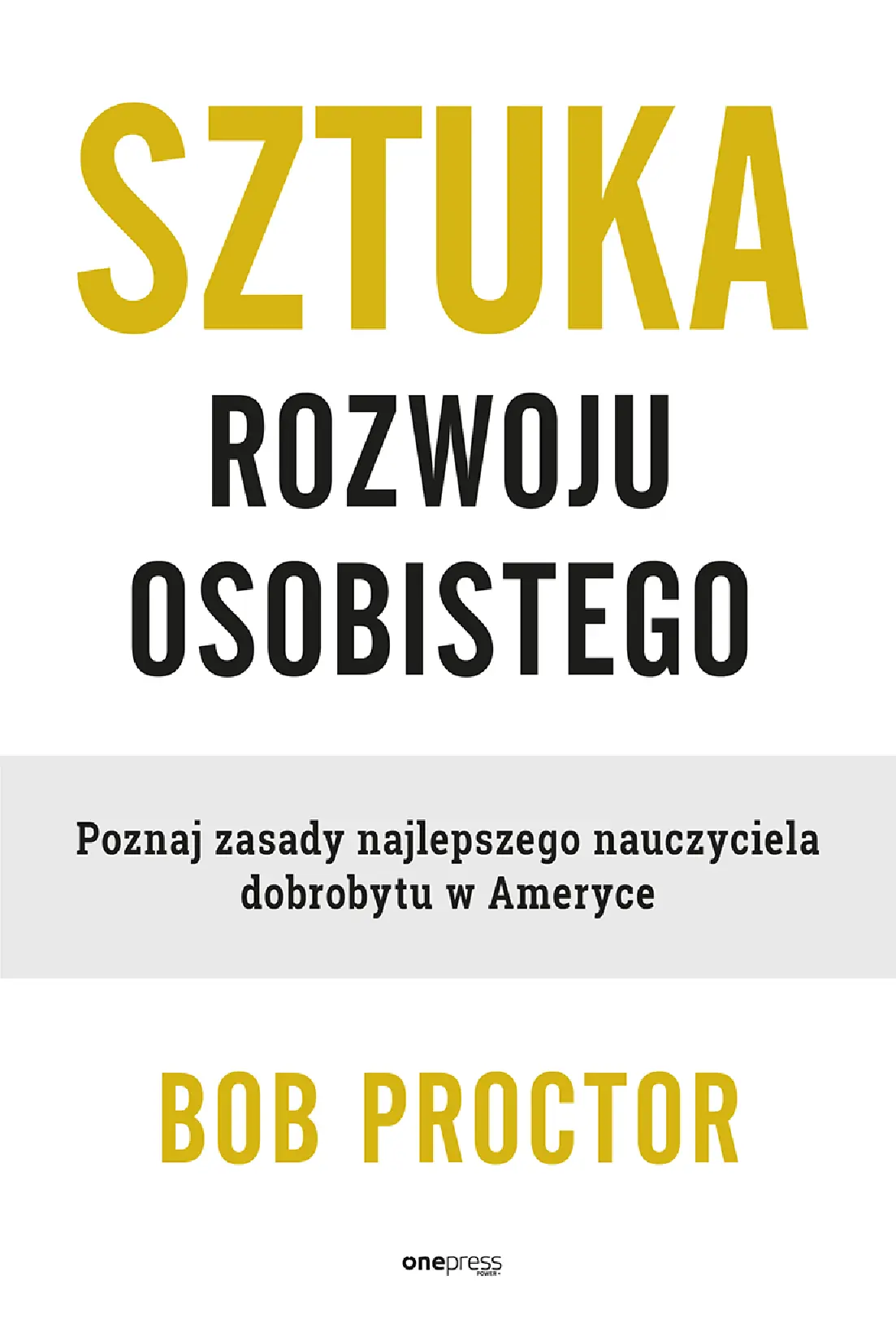 Fragment „Sztuka rozwoju osobistego. Poznaj zasady najlepszego nauczyciela dobrobytu w Ameryce” — strona 1 z 20