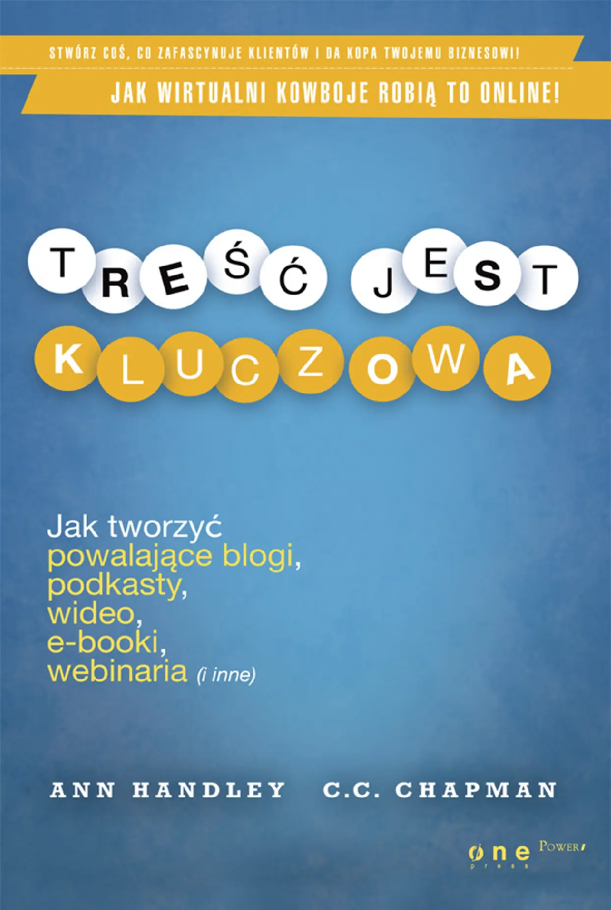 Fragment „Treść jest kluczowa. Jak tworzyć powalające blogi, podkasty, wideo, e-booki, webinaria (i inne)” — strona 1 z 16
