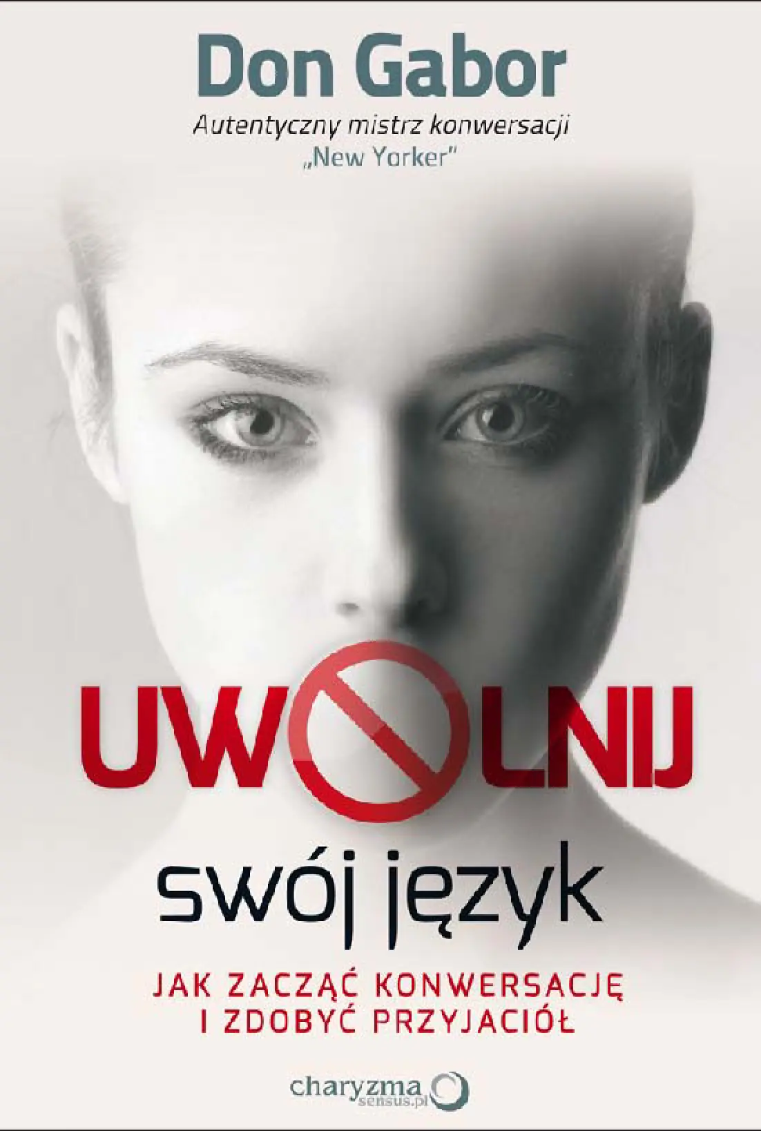 Fragment „Uwolnij swój język. Jak zacząć konwersację i zdobyć przyjaciół” — strona 1 z 16