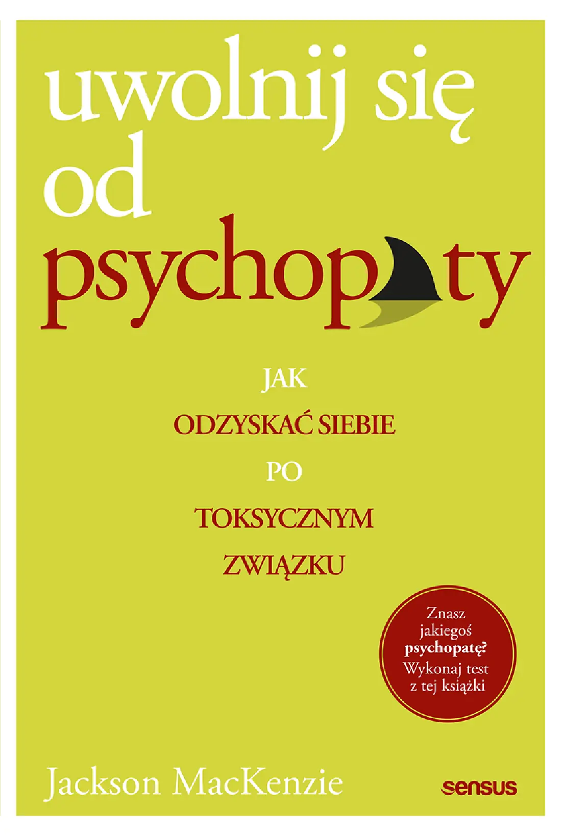 Fragment „Uwolnij się od psychopaty. Jak odzyskać siebie po toksycznym związku” — strona 1 z 30