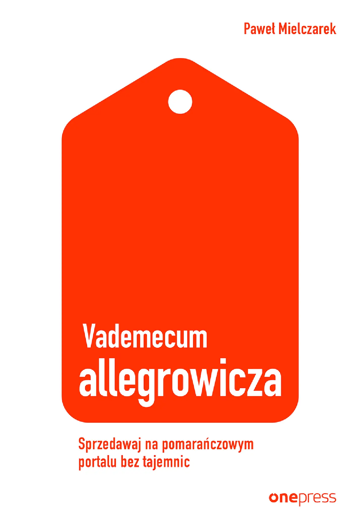 Fragment „Vademecum allegrowicza. Sprzedawaj na pomarańczowym portalu bez tajemnic” — strona 1 z 20