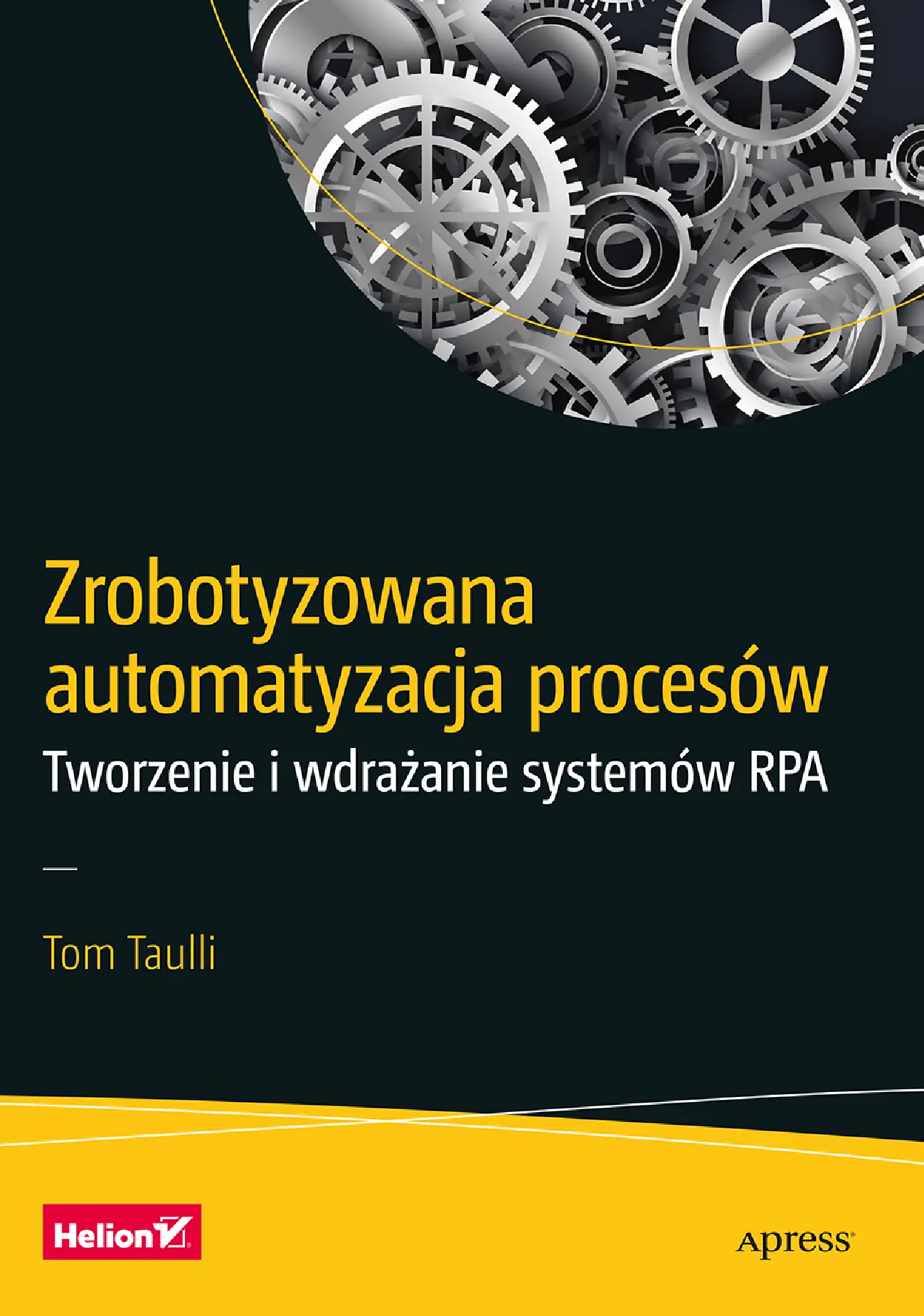 Fragment „Zrobotyzowana automatyzacja procesów. Tworzenie i wdrażanie systemów RPA” — strona 1 z 26