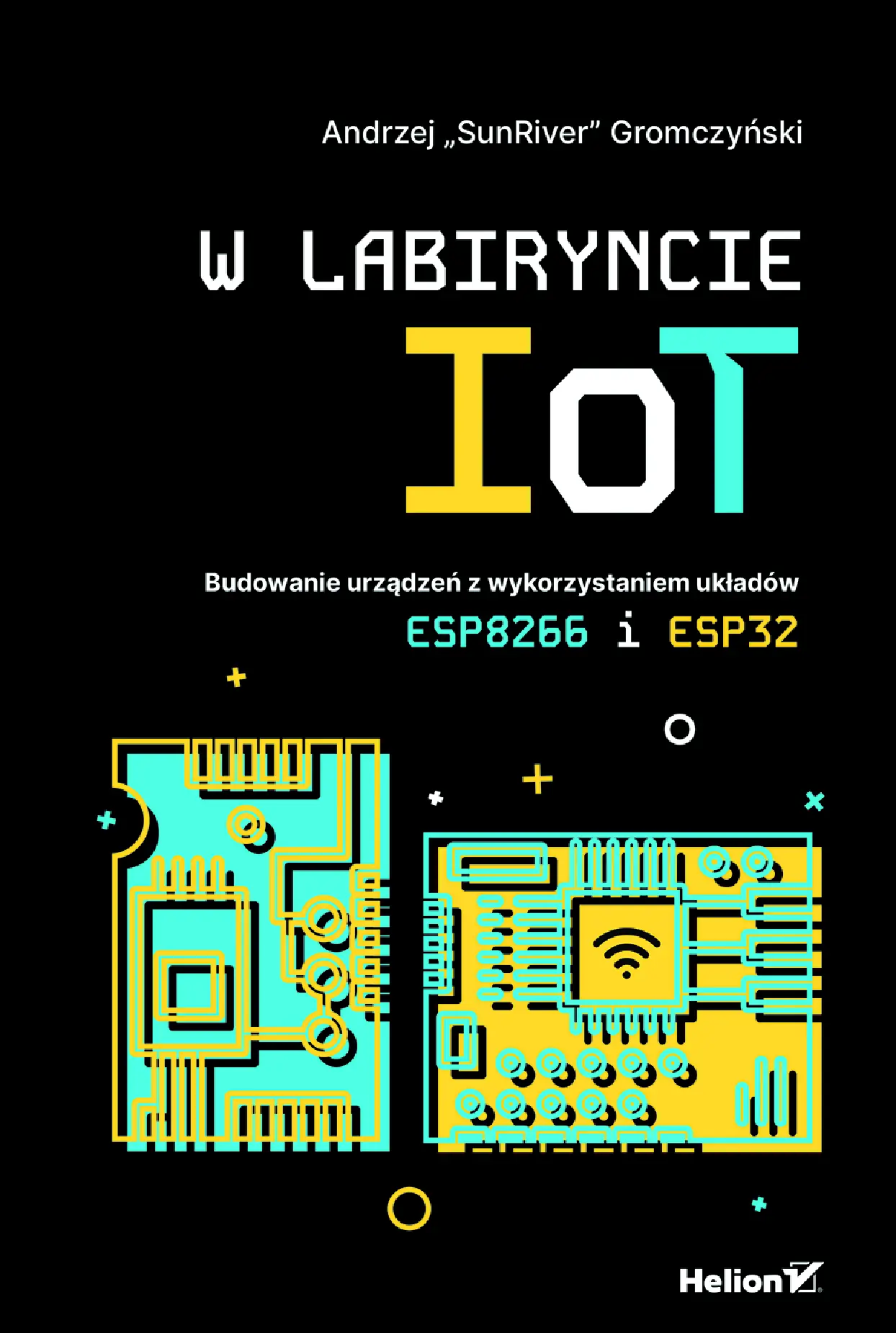 Fragment „W labiryncie IoT. Budowanie urządzeń z wykorzystaniem układów ESP8266 i ESP32” — strona 1 z 16