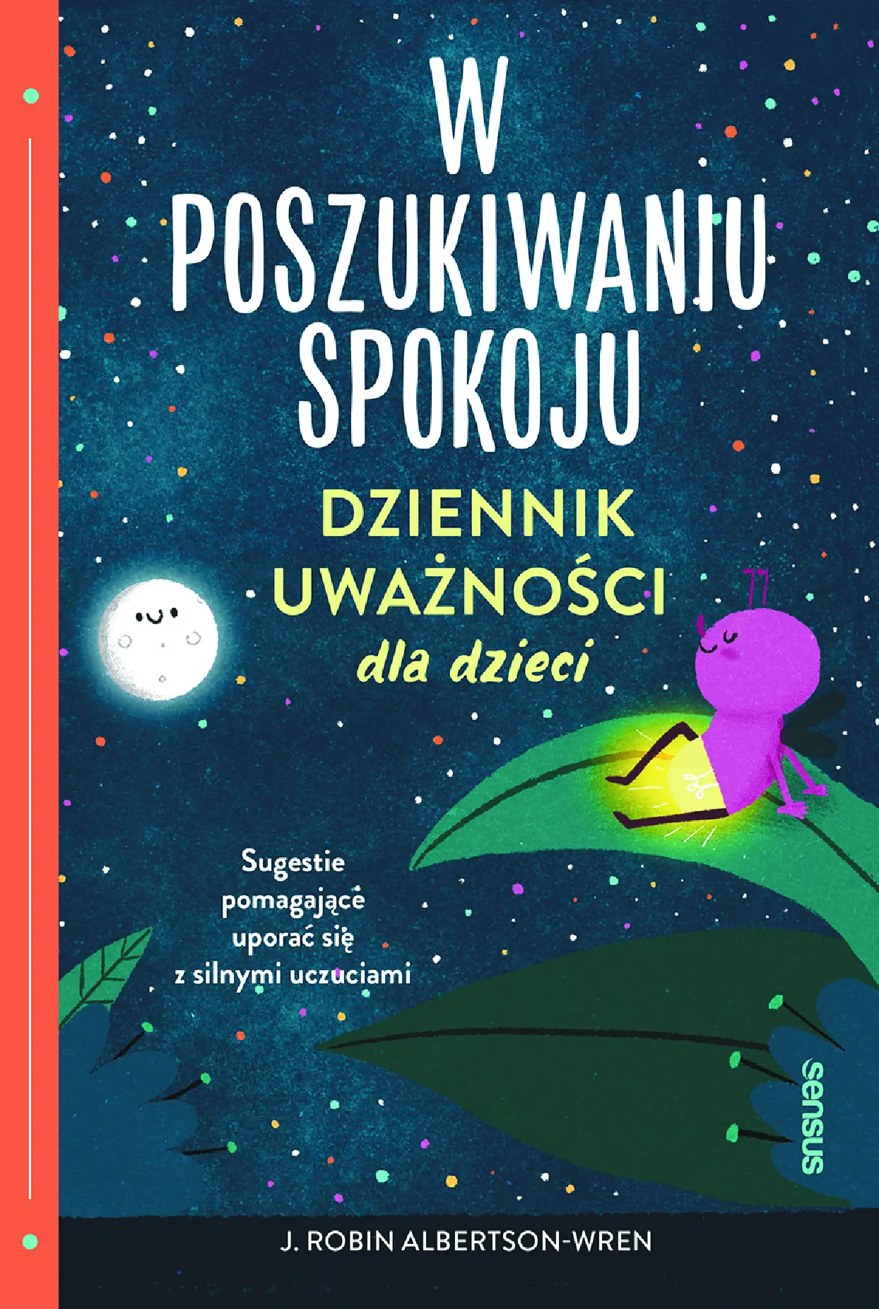 Fragment „W poszukiwaniu spokoju. Dziennik uważności dla dzieci” — strona 1 z 30