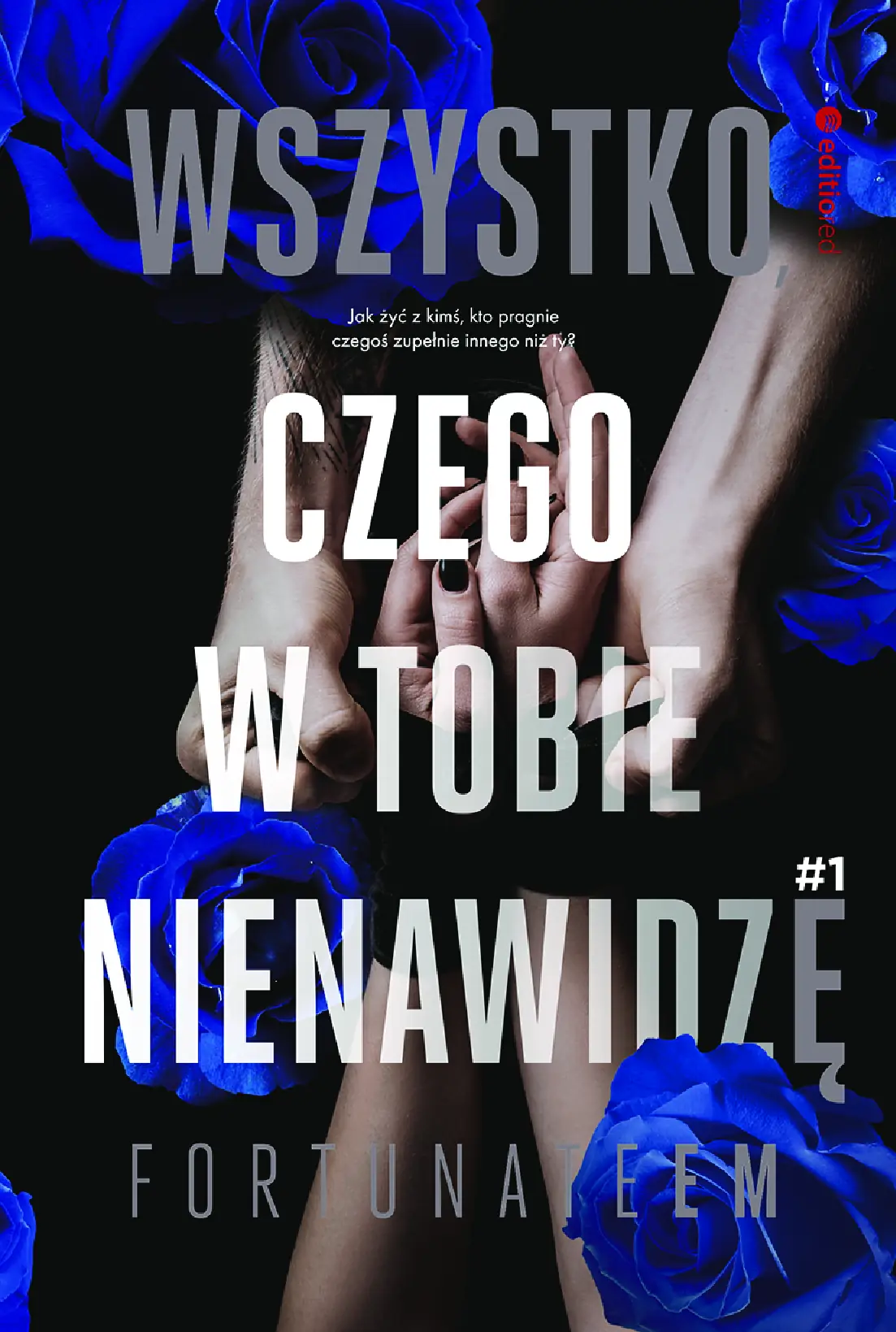 Fragment „Wszystko, czego w tobie nienawidzę #1” — strona 1 z 26