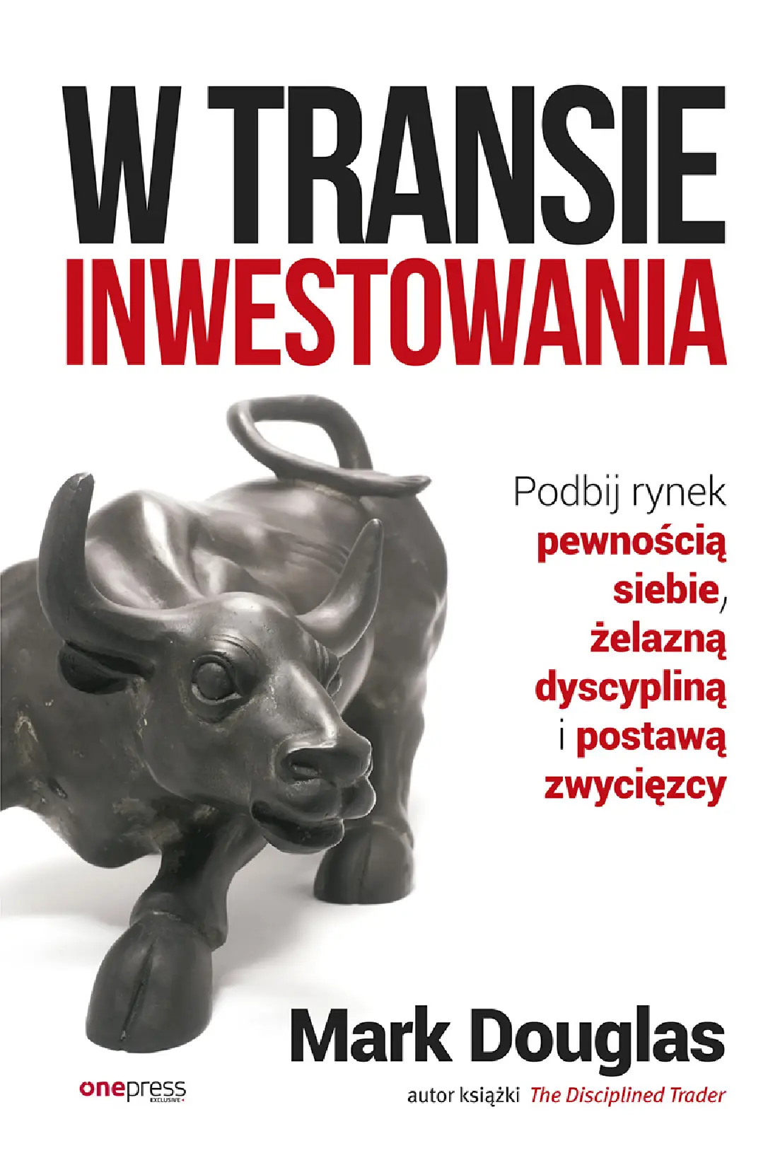 Fragment „W transie inwestowania. Podbij rynek pewnością siebie, żelazną dyscypliną i postawą zwycięzcy” — strona 1 z 30