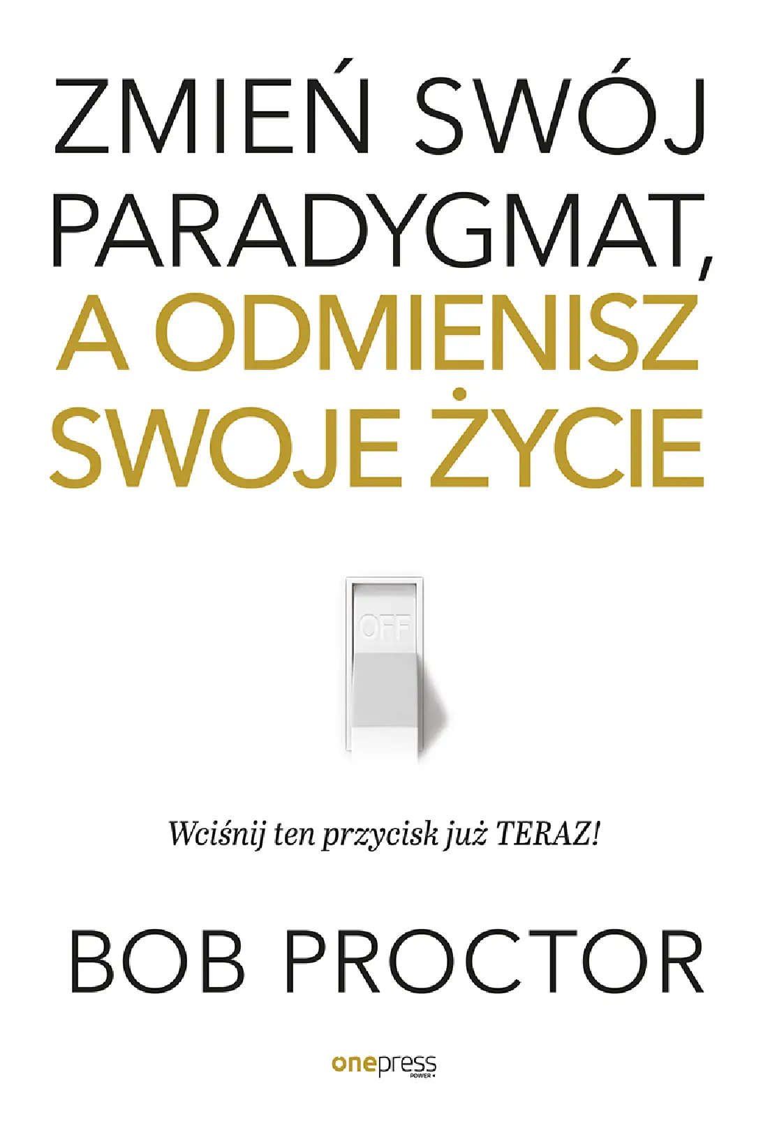 Fragment „Zmień swój paradygmat, a odmienisz swoje życie” — strona 1 z 24